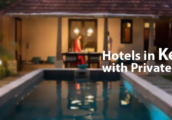 Hotels in Kerala with Private Pools